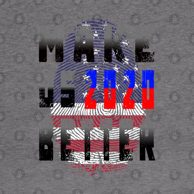 make us better 2020 by TOPTshirt